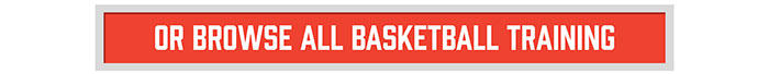 Or Browse All Basketball Training